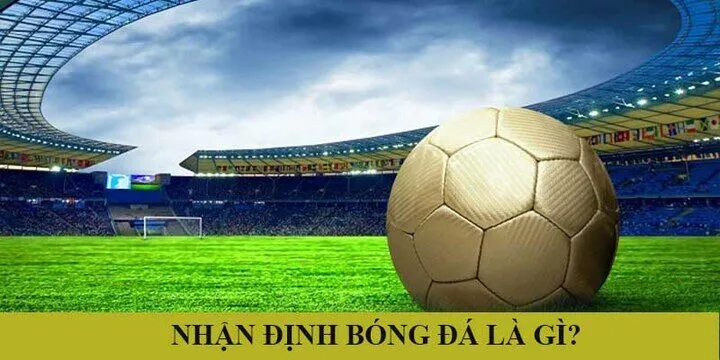 Khái niệm về Nhận định kèo bóng