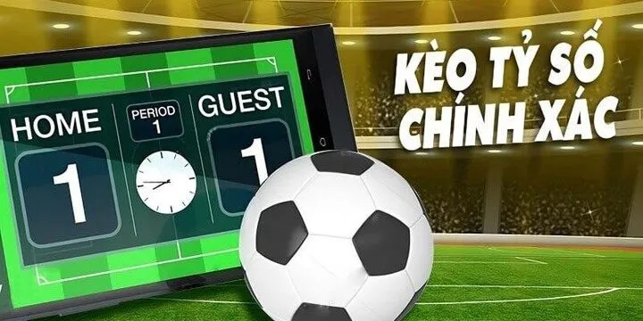 Tất tần tật thông tin cần biết về Kèo tỷ số chính xác